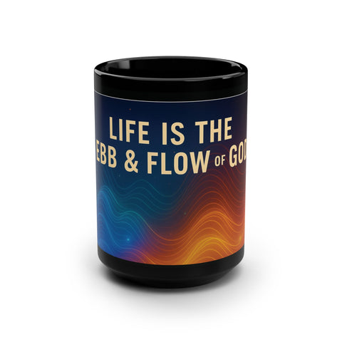 Religious coffee mug Spirituality coffee Faith based coffee mug Life is the Ebb and Flow of God mug gift for pastor Christian coffee mug
