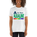 Positive Affirmation T-shirt - A is for Alkaline T-Shirt