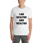 I Am Healthy and Wealthy T-shirt - AFFIRM Positive Affirmation T-Shirt