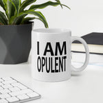 I Am Opulent  Tea and Coffee Mug