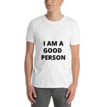 Positive Affirmation T-Shirt - I AM A Good Person
